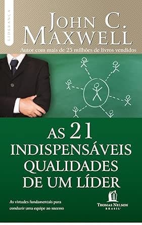 Capa do livro: As 21 Indispensáveis qualidades de um líder